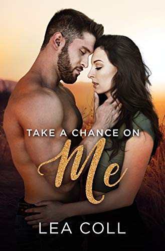 Take a Chance on Me: A Single Dad Small Town Romance