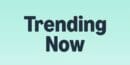 Trending Now